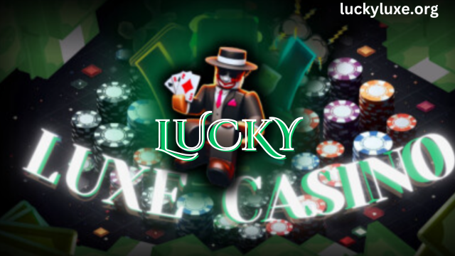 Lucky Luxe Casino